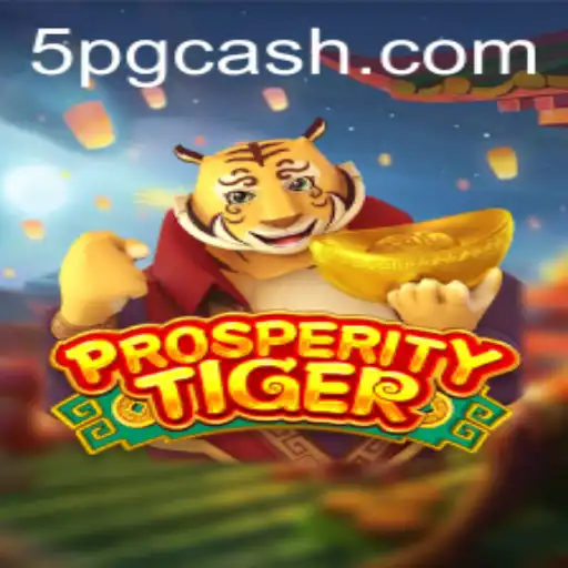 Discover the Thrills of ProsperityTiger and the 5PG CASH Experience